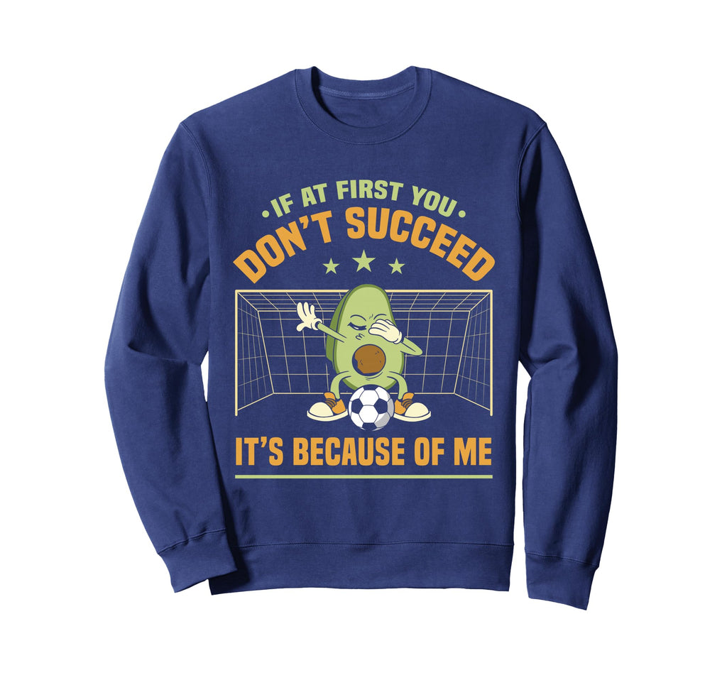 Soccer Player Soccer Goalie If Sweatshirt - Unique Graphic for Adults