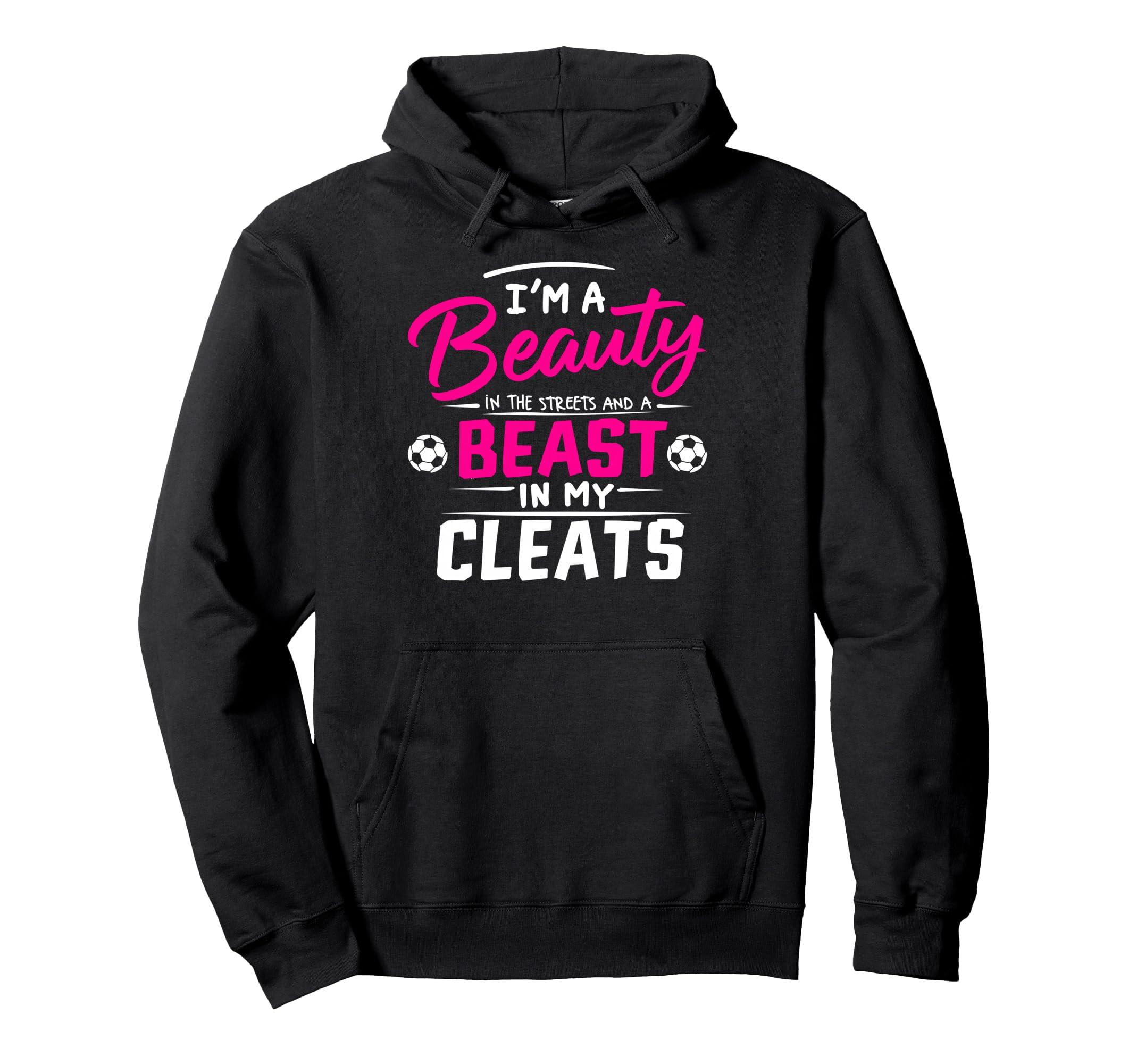 Beauty Streets Beast My Cleats Soccer Hoodie - Streetwear Style Men Women