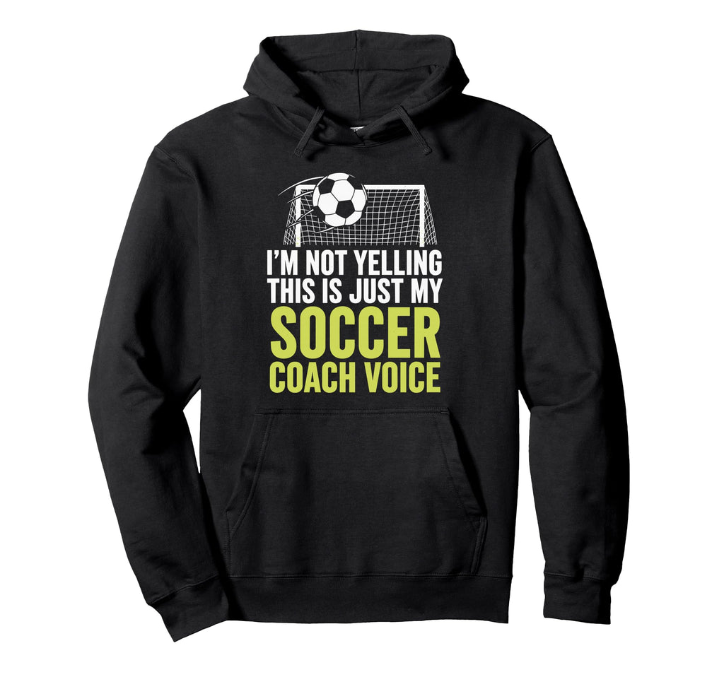 Im Not Yelling This Is Just My Soccer Hoodie - Aesthetic Graphic Men Women