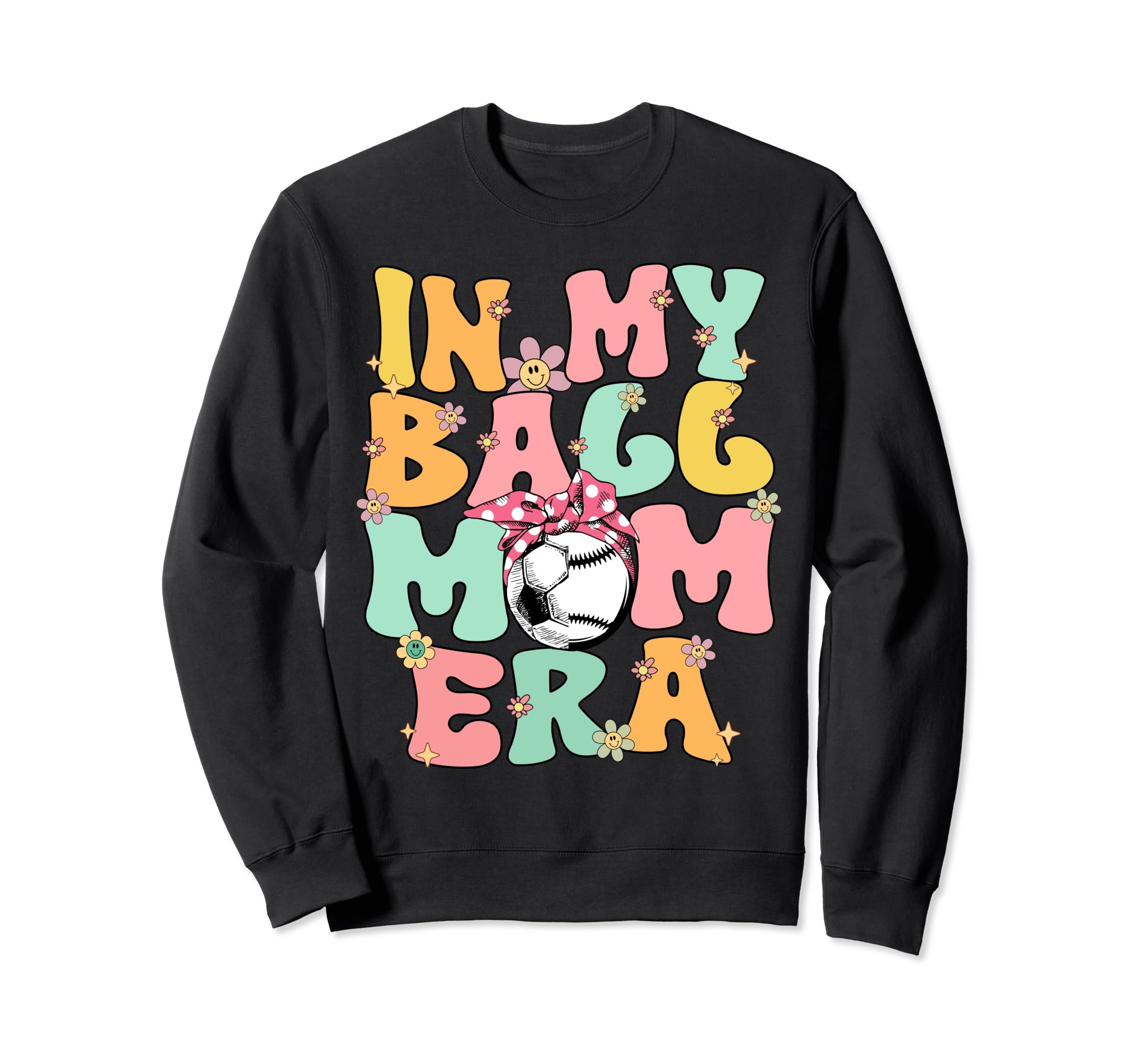 My Ball Mom Era Baseball Soccer Sweatshirt - Fun Novelty Design for Adults