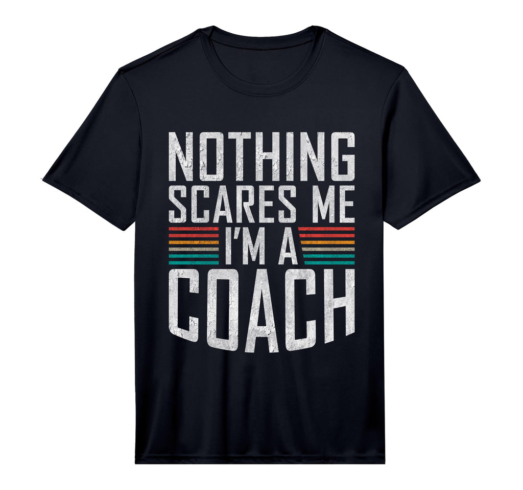 Mens Nothing Scares Me Im Coach T-Shirt - Fun Novelty Design Men Women