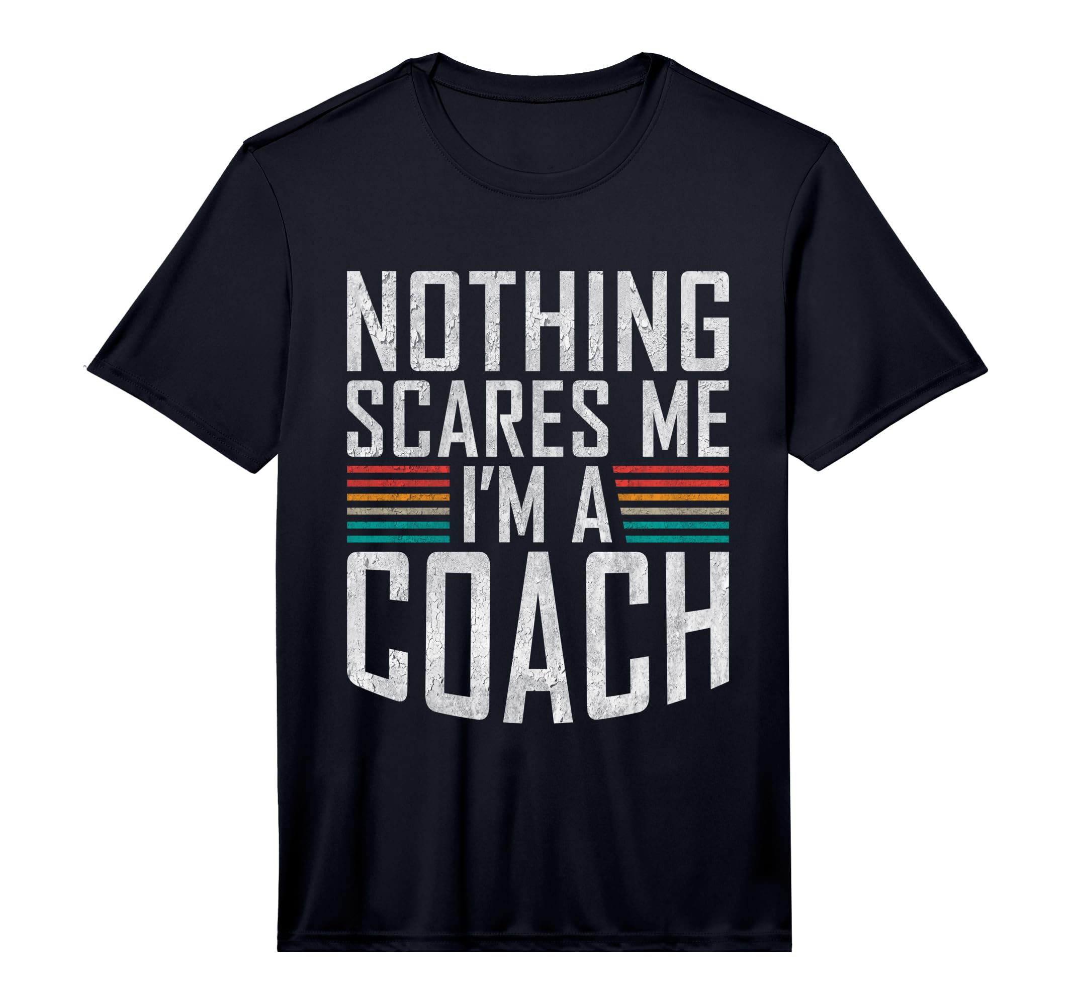 Mens Nothing Scares Me Im Coach T-Shirt - Fun Novelty Design Men Women