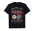 Once Upon Time There Was Loved Soccer T-Shirt - Fun Novelty Design Unisex