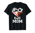 Ball Mom Funny Soccer Baseball Basketball T-Shirt - Novelty Apparel Unisex