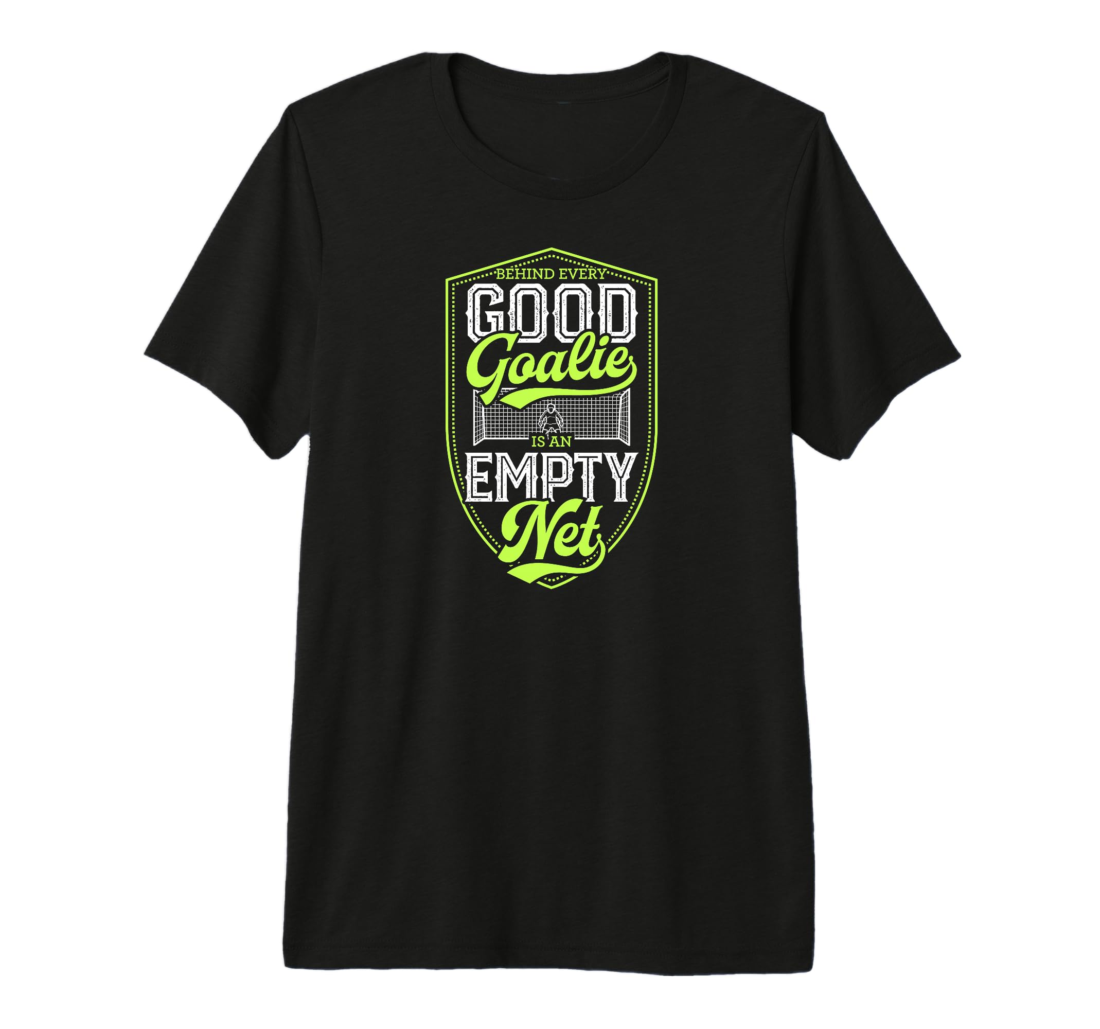 Behind Every Good Goalie Is Empty T-Shirt - Custom Art Print for Adults