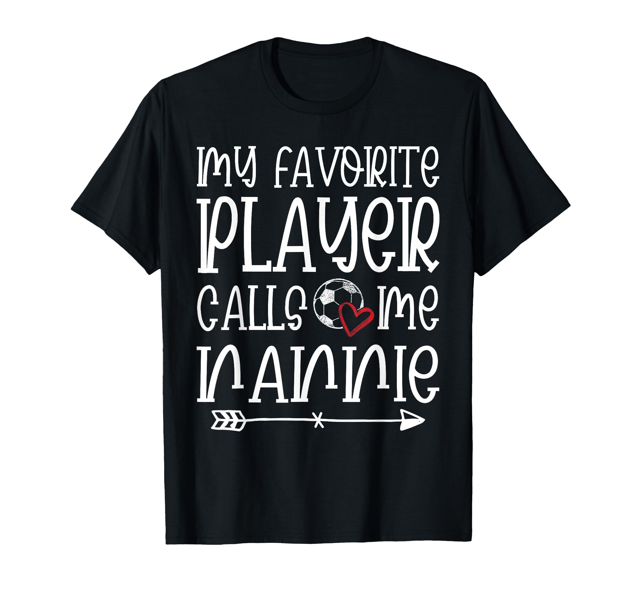 My Favorite Player Calls Me Nannie T-Shirt - Custom Art Print for Adults