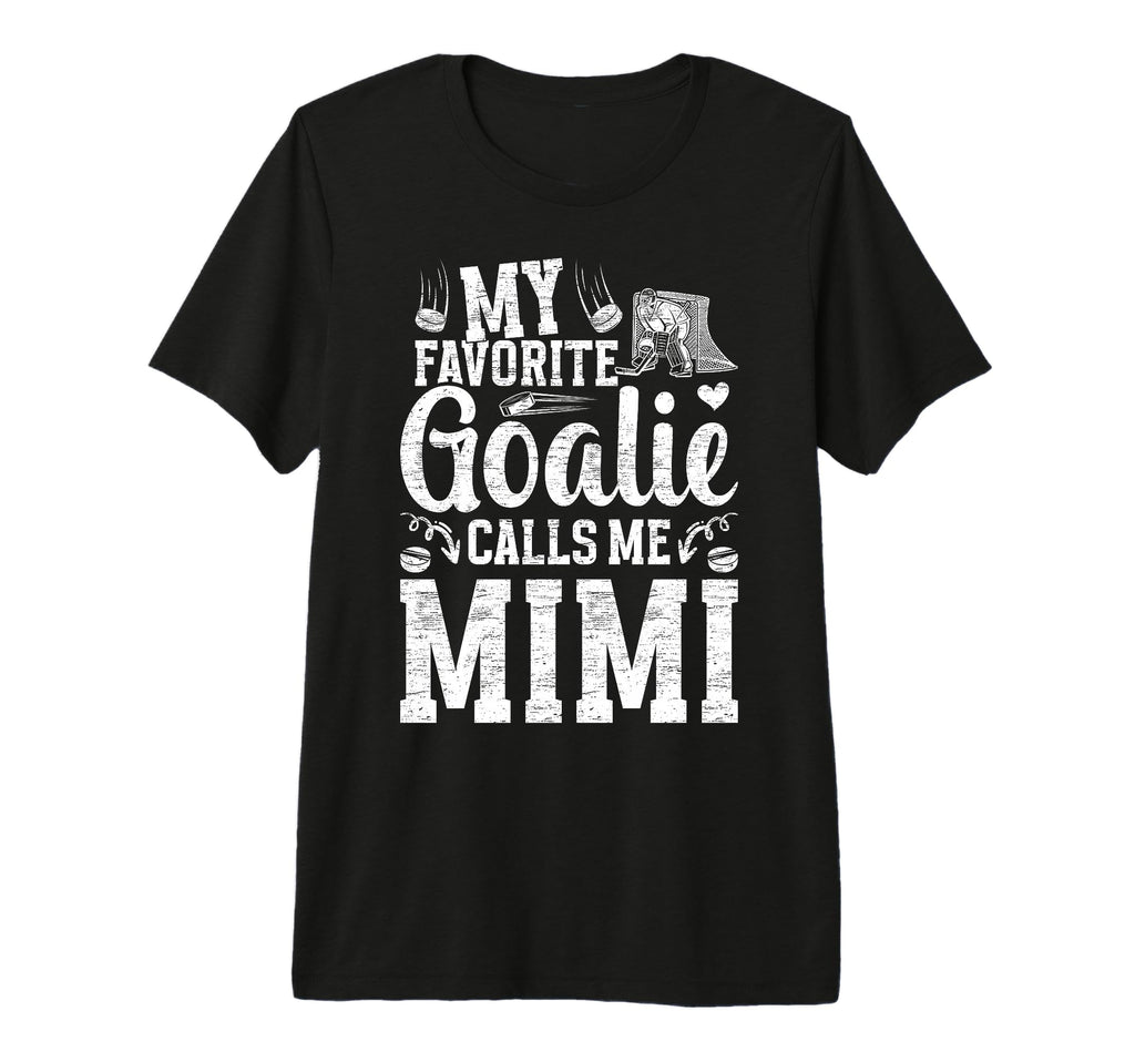 My Favorite Ice Hockey Goalie Mimi Ice T-Shirt - Novelty Apparel Men Women