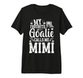 My Favorite Ice Hockey Goalie Mimi Ice T-Shirt - Novelty Apparel Men Women