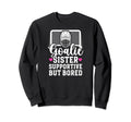Hockey Goalie Sister Supportive Sweatshirt - Fun Novelty Design for Adults