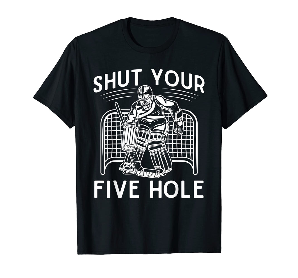 Shut Your Five Hole Ice Hockey T-Shirt - Minimalist Print for Adults