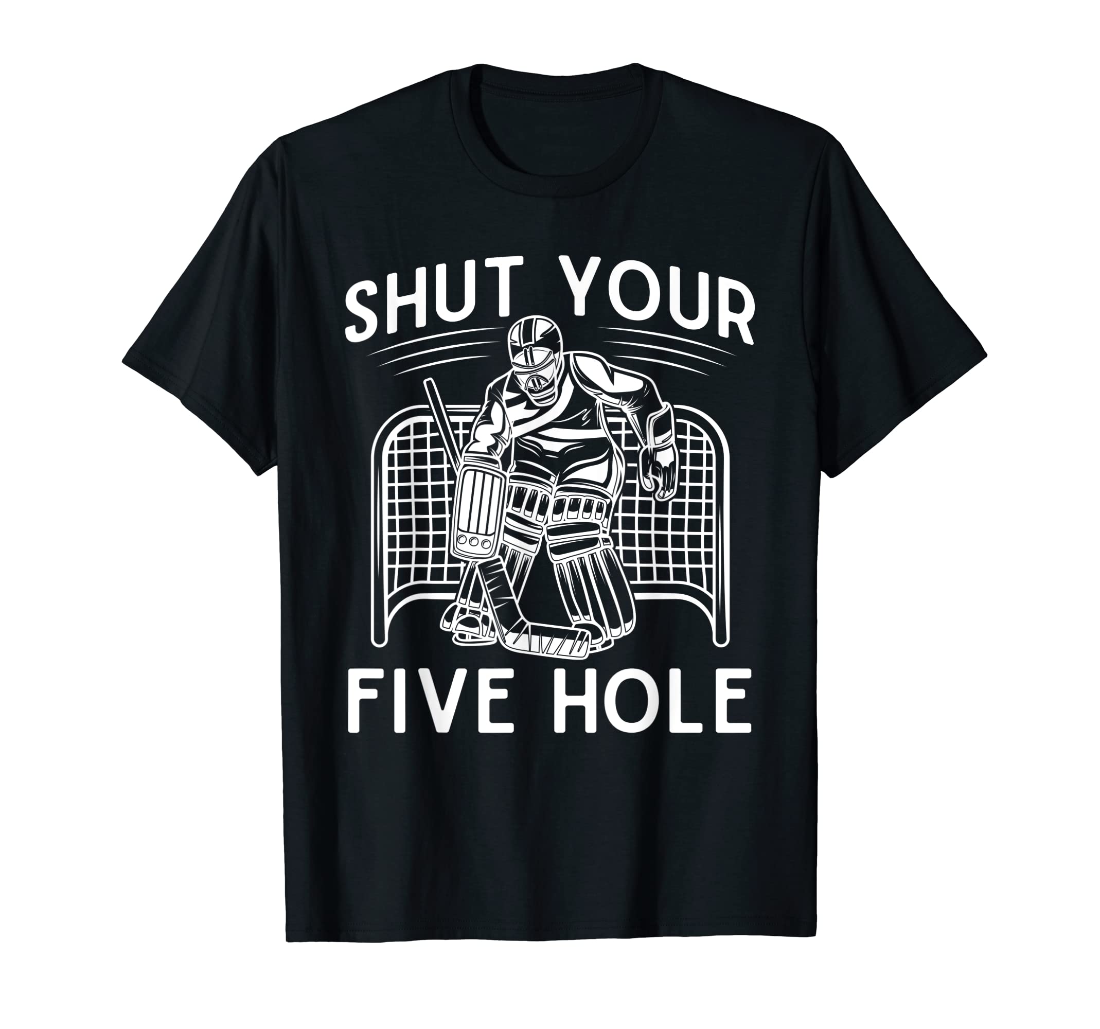 Shut Your Five Hole Ice Hockey T-Shirt - Minimalist Print for Adults