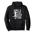 Play Soccer Too Funny Soccer Football Hoodie - Fun Novelty Design Unisex