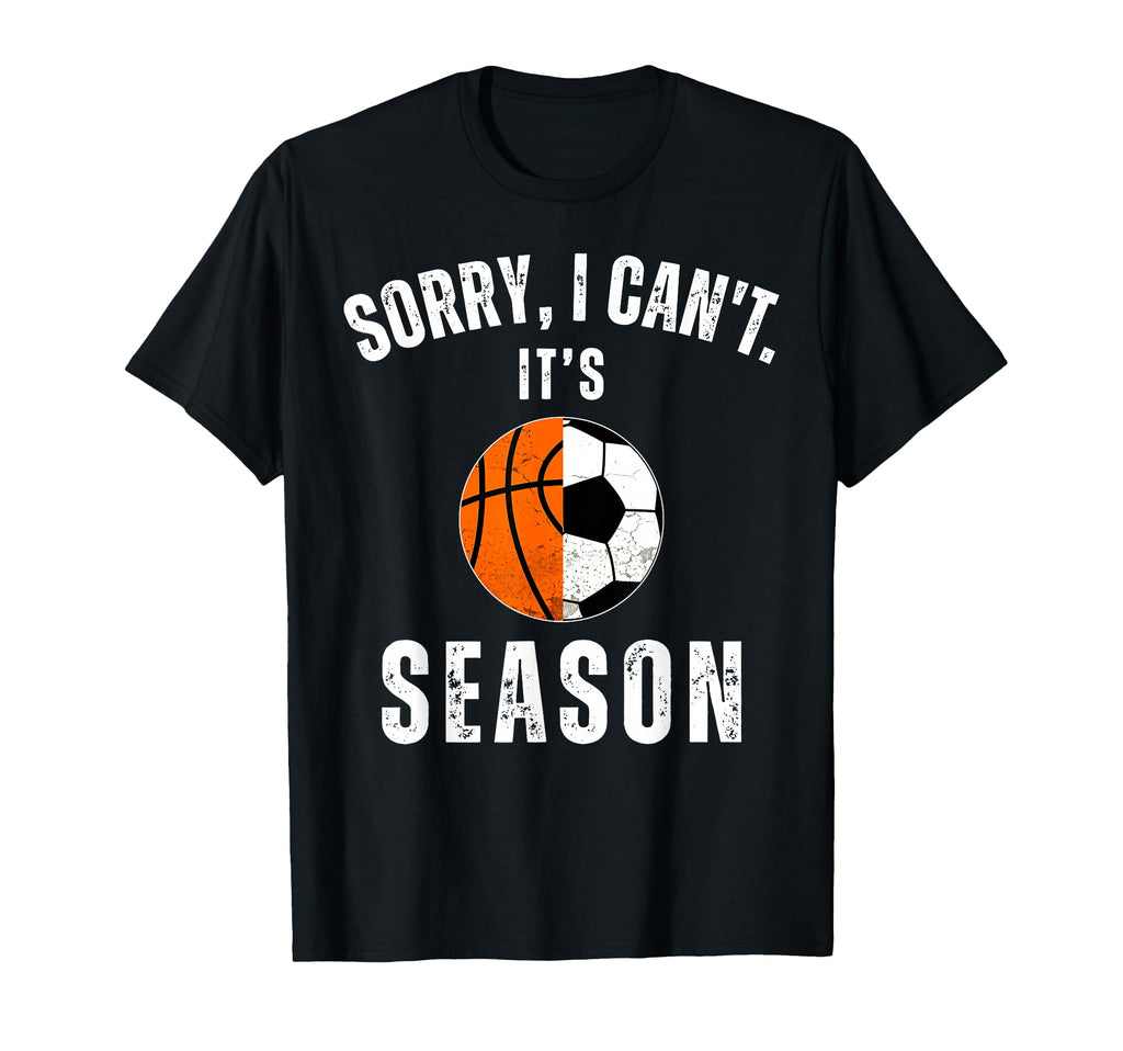 Sorry I Cant Its Soccer Basketball T-Shirt - Graphic Print Men Women