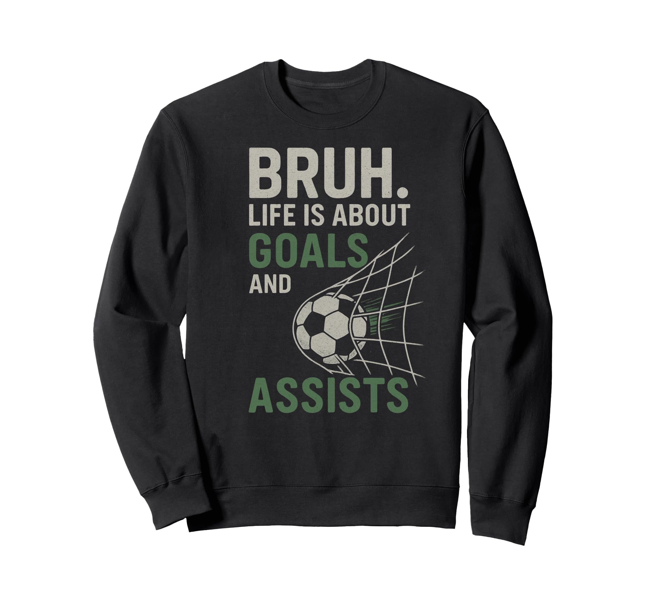 Bruh Life Is About Goals And Sweatshirt - Streetwear Style Men Women