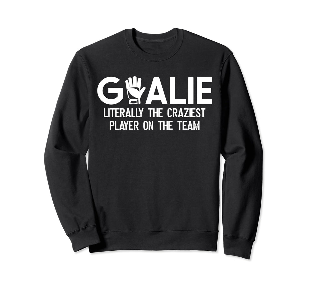 Soccer Goalie Craziest Player Sweatshirt - Custom Art Print Men Women