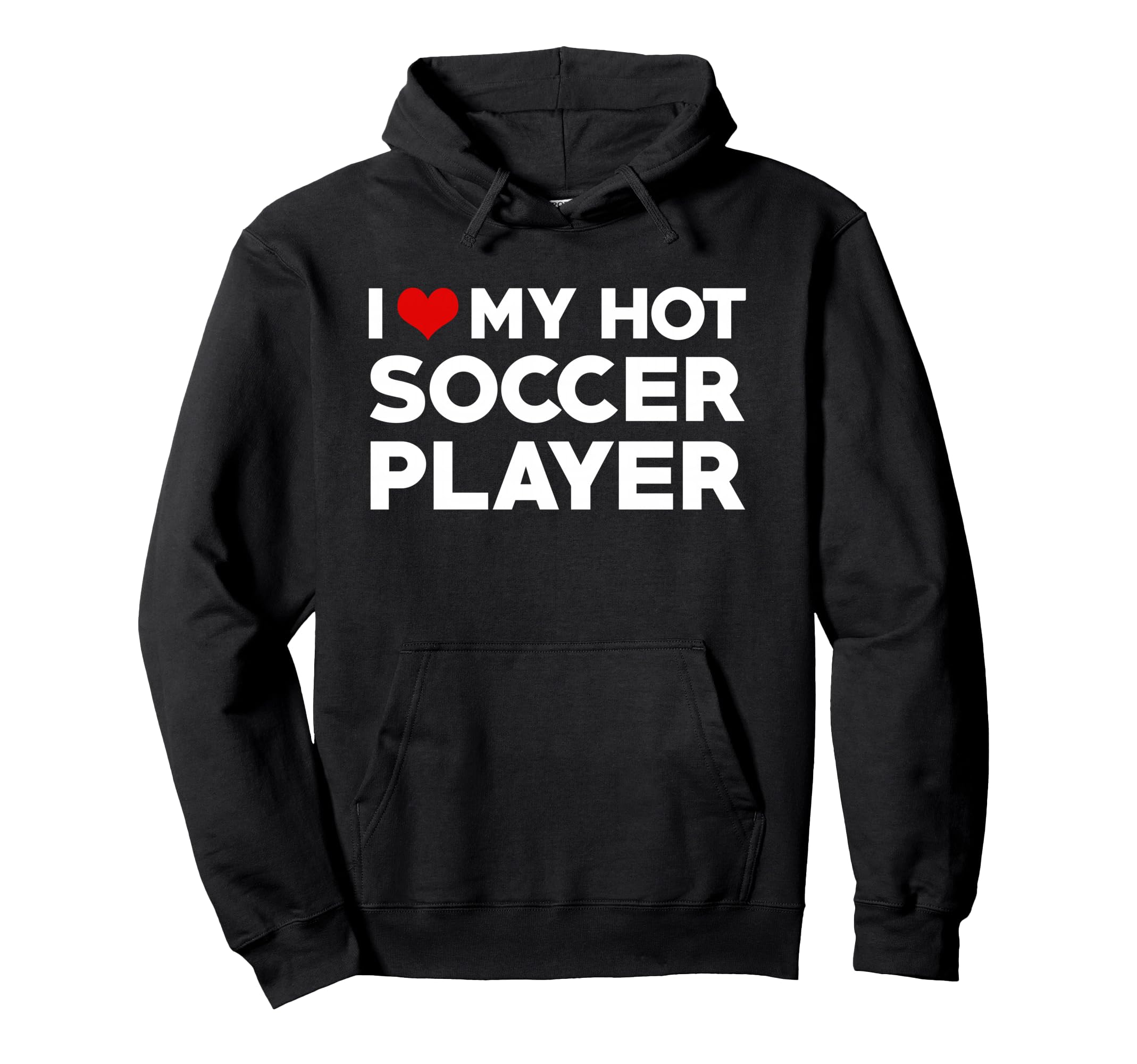 I Love My Hot Football Player Hoodie - Casual Everyday Wear Men Women