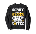 Soccer Dad Coffee Lover Sweatshirt - Graphic Print for Adults