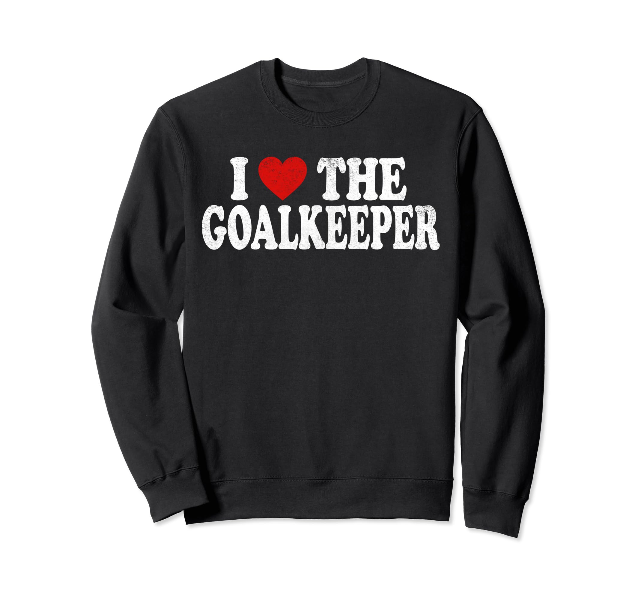 I Heart Love Goalkeeper Sweatshirt - Unique Graphic Men Women