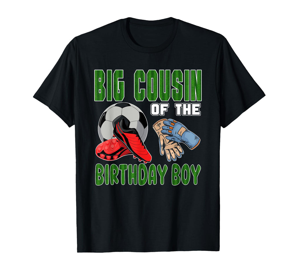 Big Cousin Birthday Soccer Group T-Shirt - Novelty Apparel for Adults