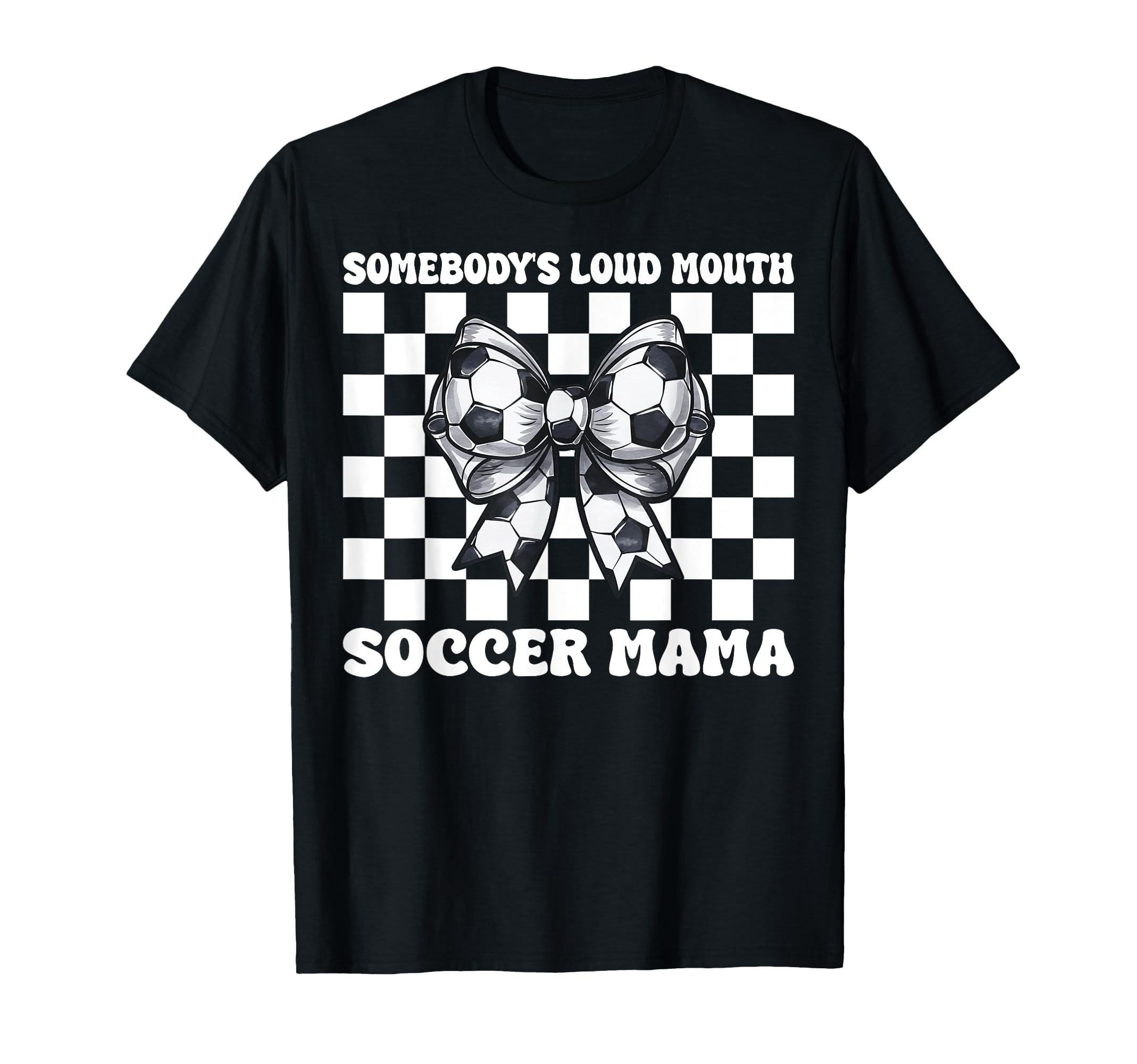 Somebodys Loud Mouth Soccer Mama T-Shirt - Streetwear Style for Adults