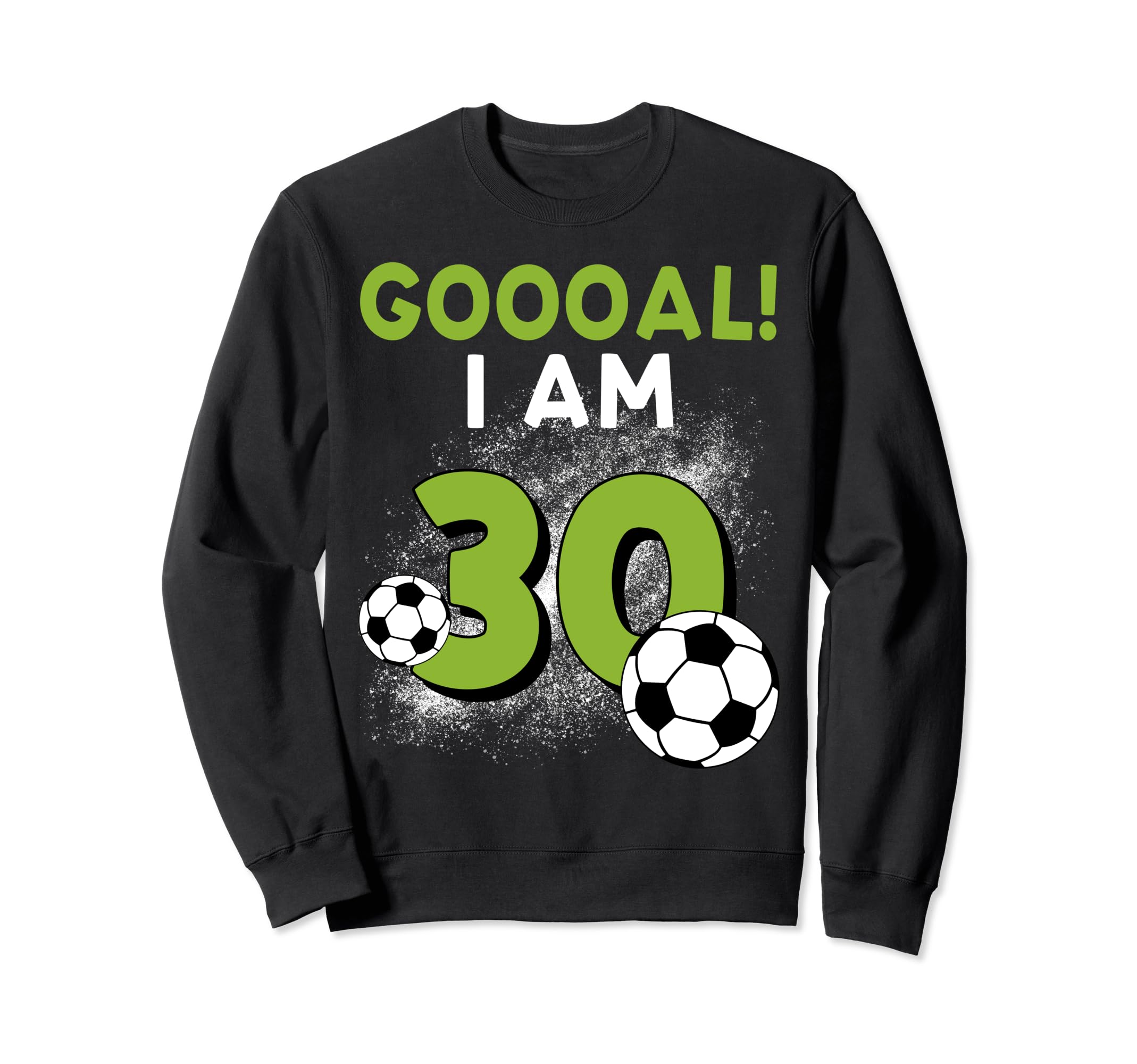 30Th Birthday Soccer Theme Sweatshirt - Casual Everyday Wear Men Women
