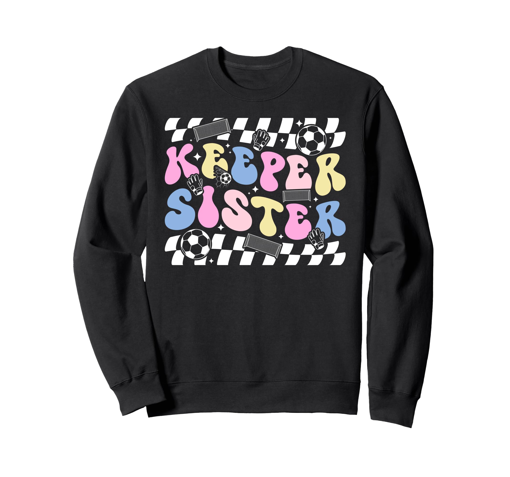 Groovy Soccer Keeper Sister Sweatshirt - Casual Everyday Wear Men Women