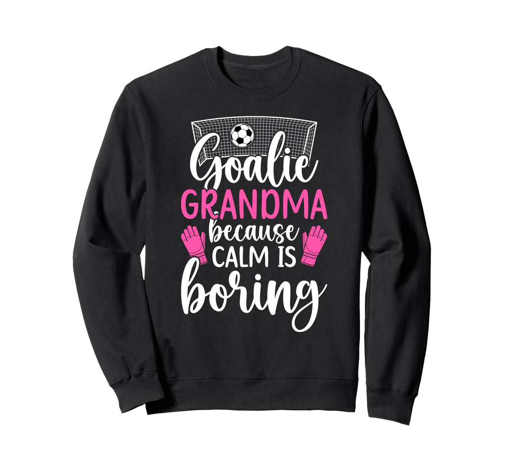 Funny Soccer Goalie Grandma Soccer Sweatshirt - Trendy Graphic for Adults