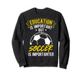 Education Is Important But Sweatshirt - Casual Everyday Wear for Adults