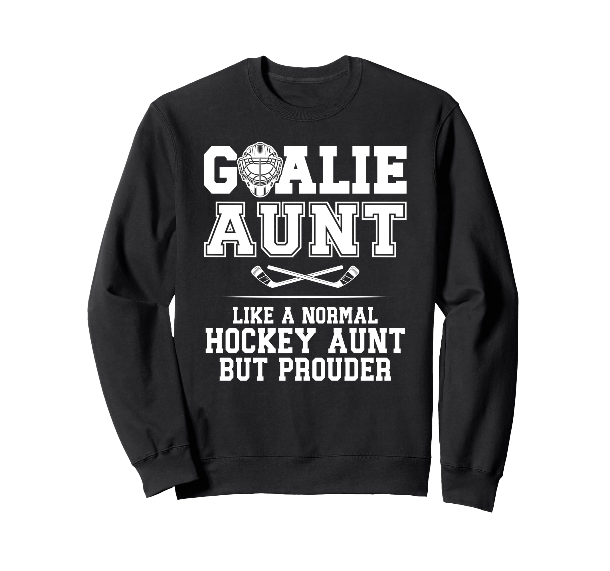 Hockey Goalie Aunt Hockey Keeper Sweatshirt - Custom Art Print Men Women