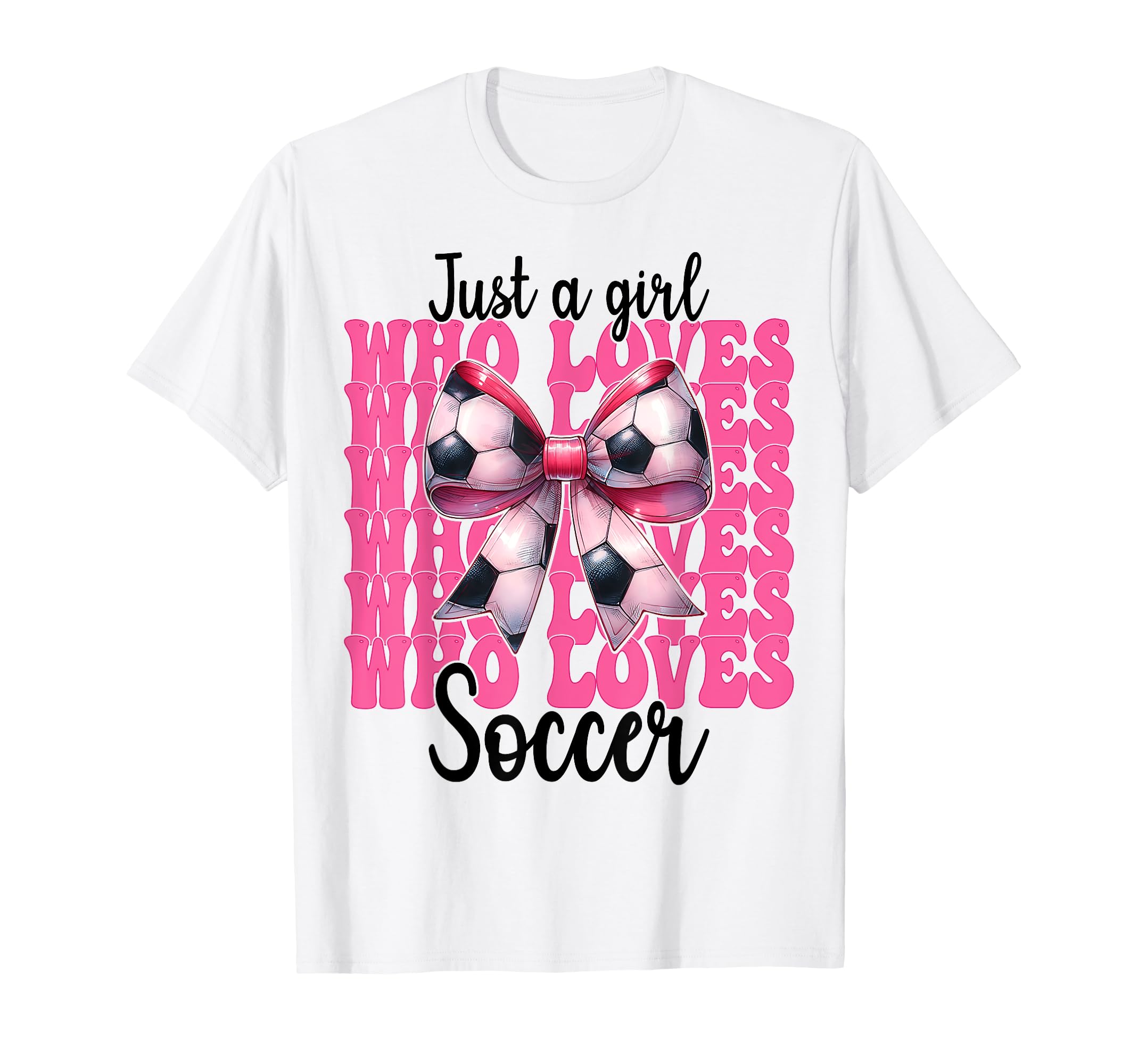 Just Who Loves Soccer Coquette Bow T-Shirt - Fun Novelty Design Unisex