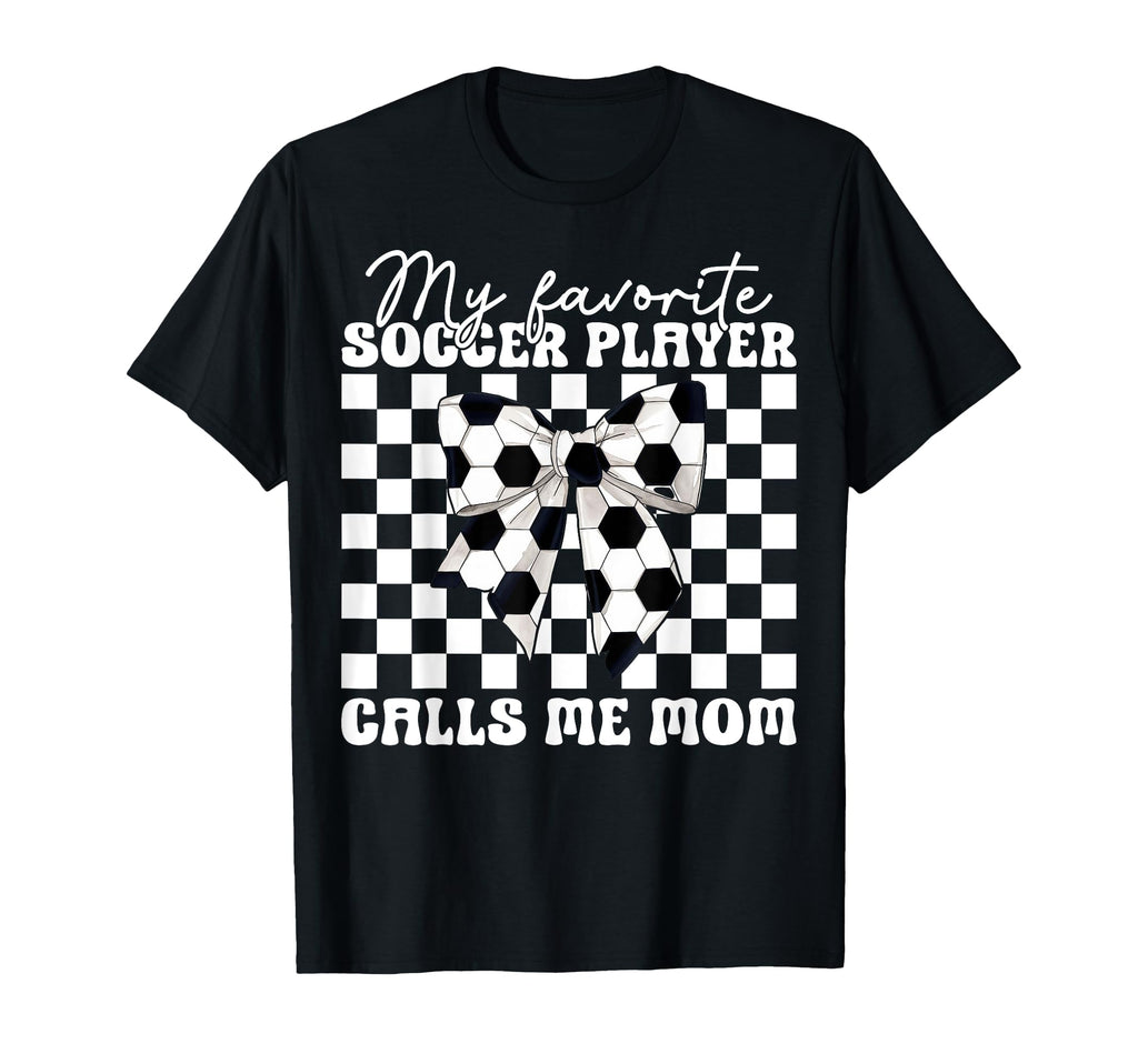 My Favorite Soccer Player Calls Me T-Shirt - Streetwear Style for Adults
