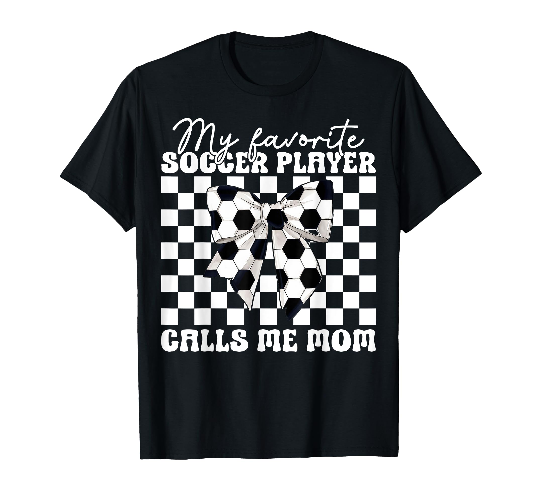 My Favorite Soccer Player Calls Me Mom T-Shirt - Graphic Print for Adults