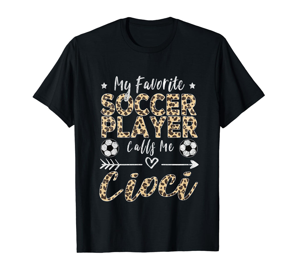 My Favorite Soccer Player Calls Me Cioci T-Shirt - Graphic Print Men Women