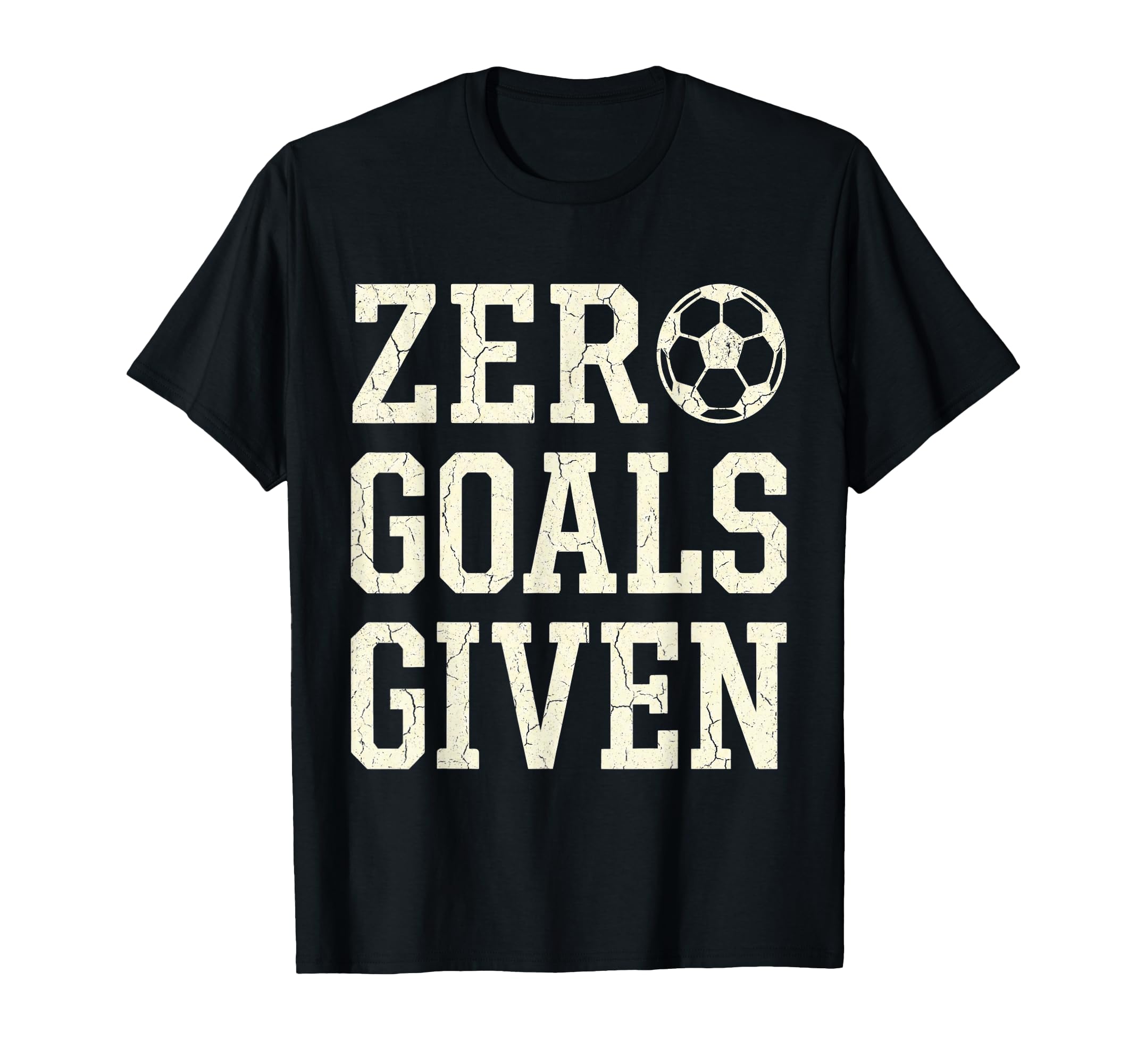 Zero Goals Given Soccer Goalkeeper T-Shirt - Novelty Apparel for Adults
