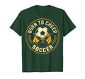 Born To Cheer Soccer Dad T-Shirt - Graphic Print Men Women