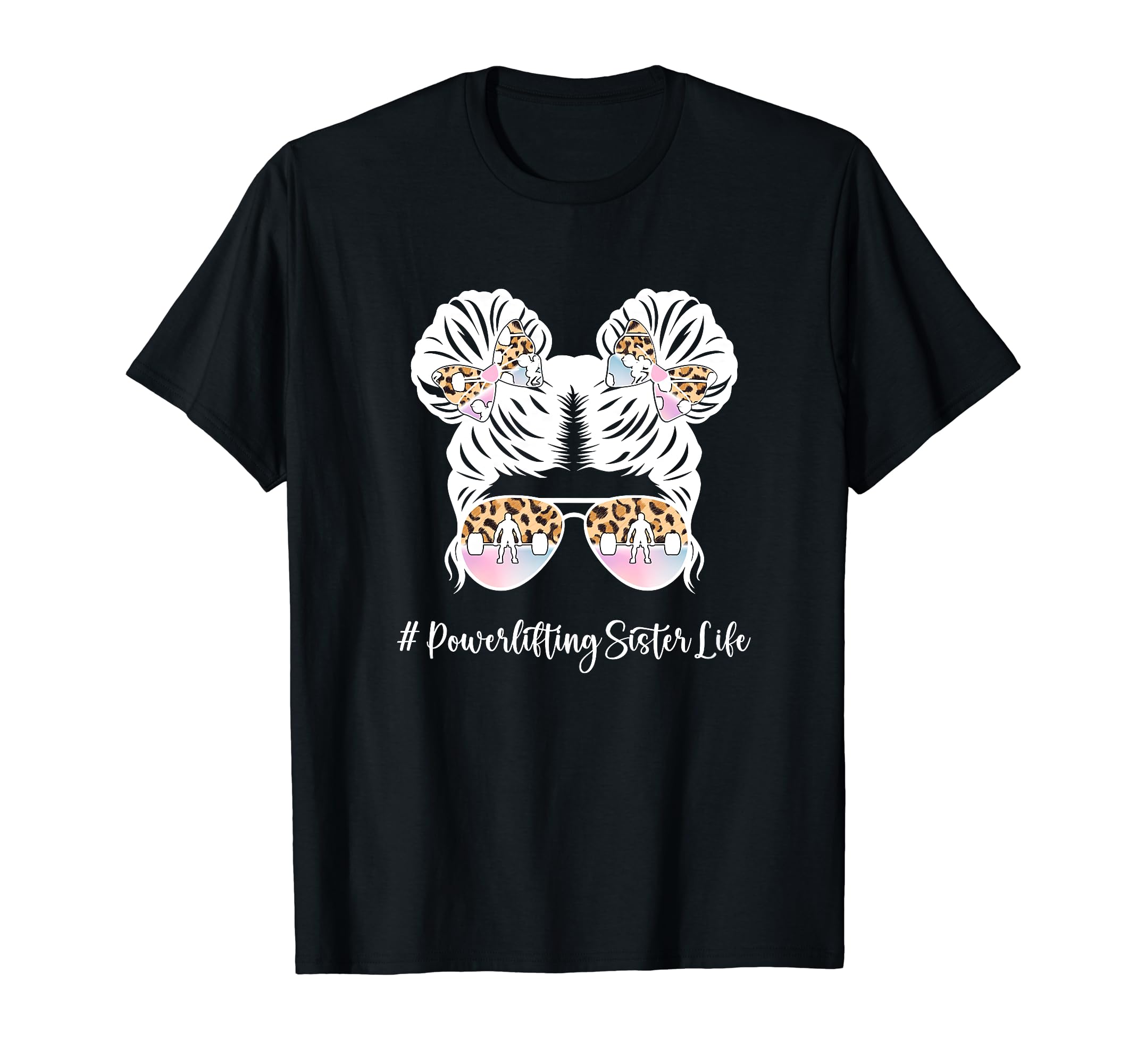 Powerlifting Sister Life Sister T-Shirt - Streetwear Style for Adults
