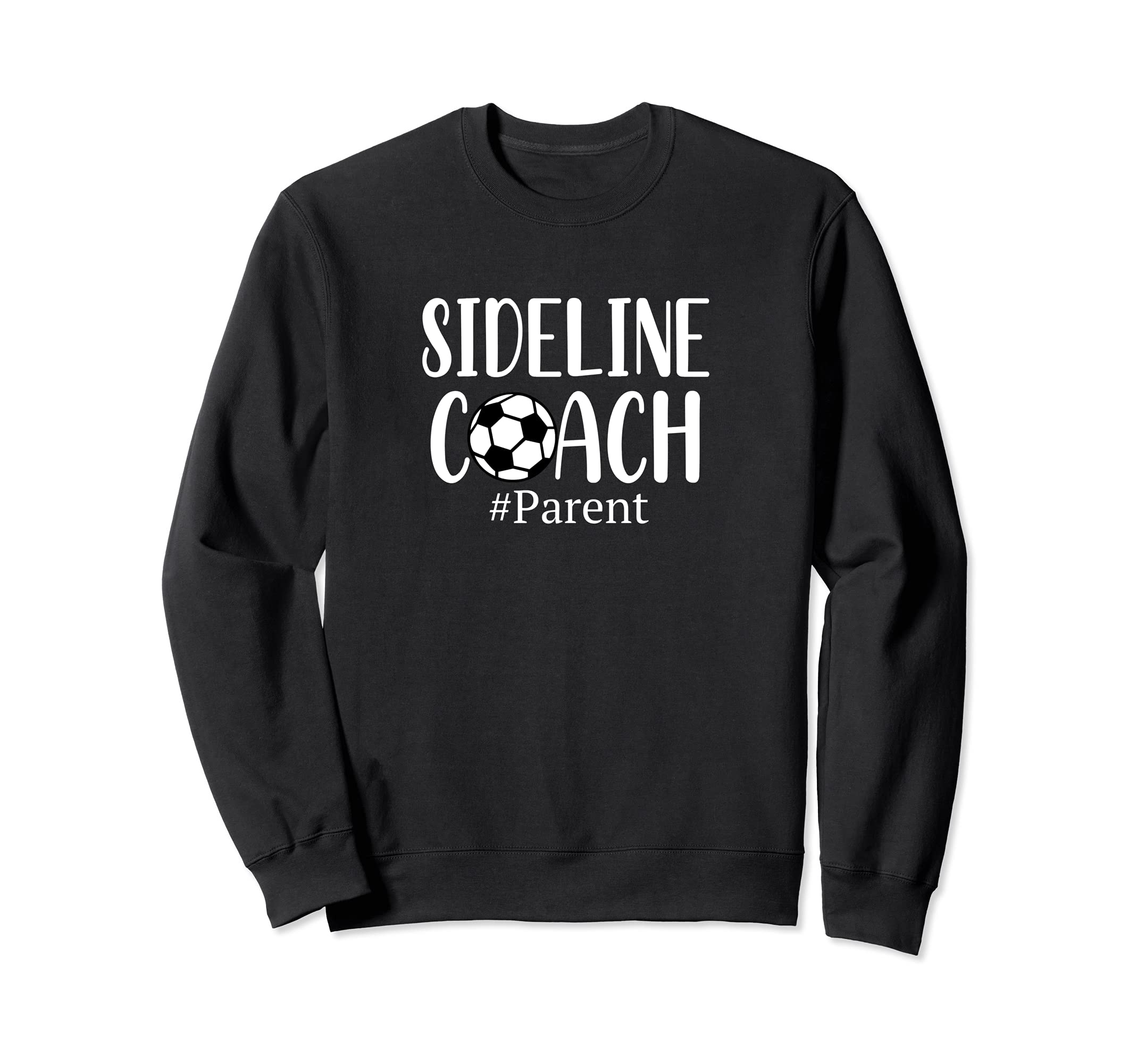 Funny Sideline Coach Parent Soccer Sweatshirt - Graphic Print Men Women