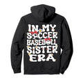 My Soccer Baseball Sister Era Baseball Hoodie - Streetwear Style Unisex