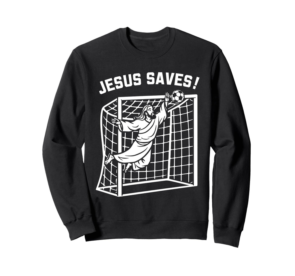 Jesus Funny Soccer Saves Football Sweatshirt - Unique Graphic Unisex