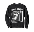 Jesus Funny Soccer Saves Football Sweatshirt - Unique Graphic Unisex