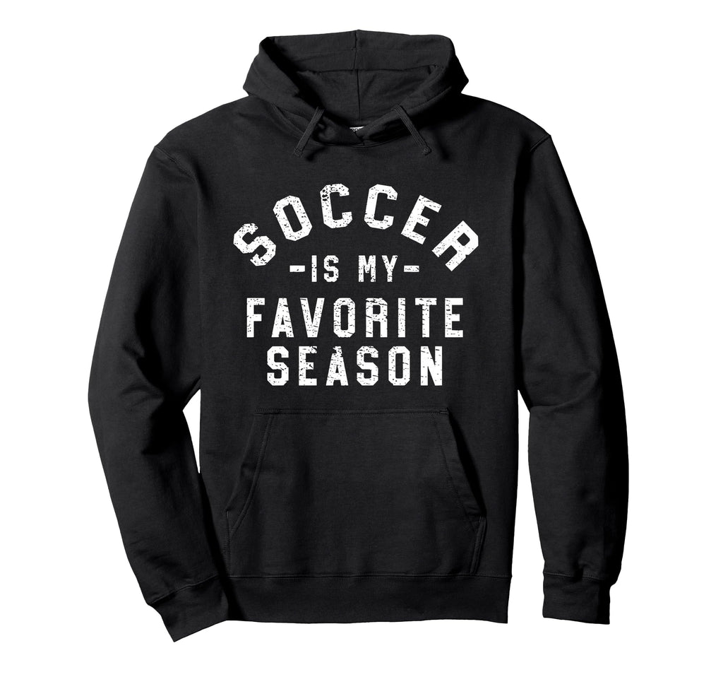Soccer Is My Favorite Season Hoodie - Fun Novelty Design Unisex