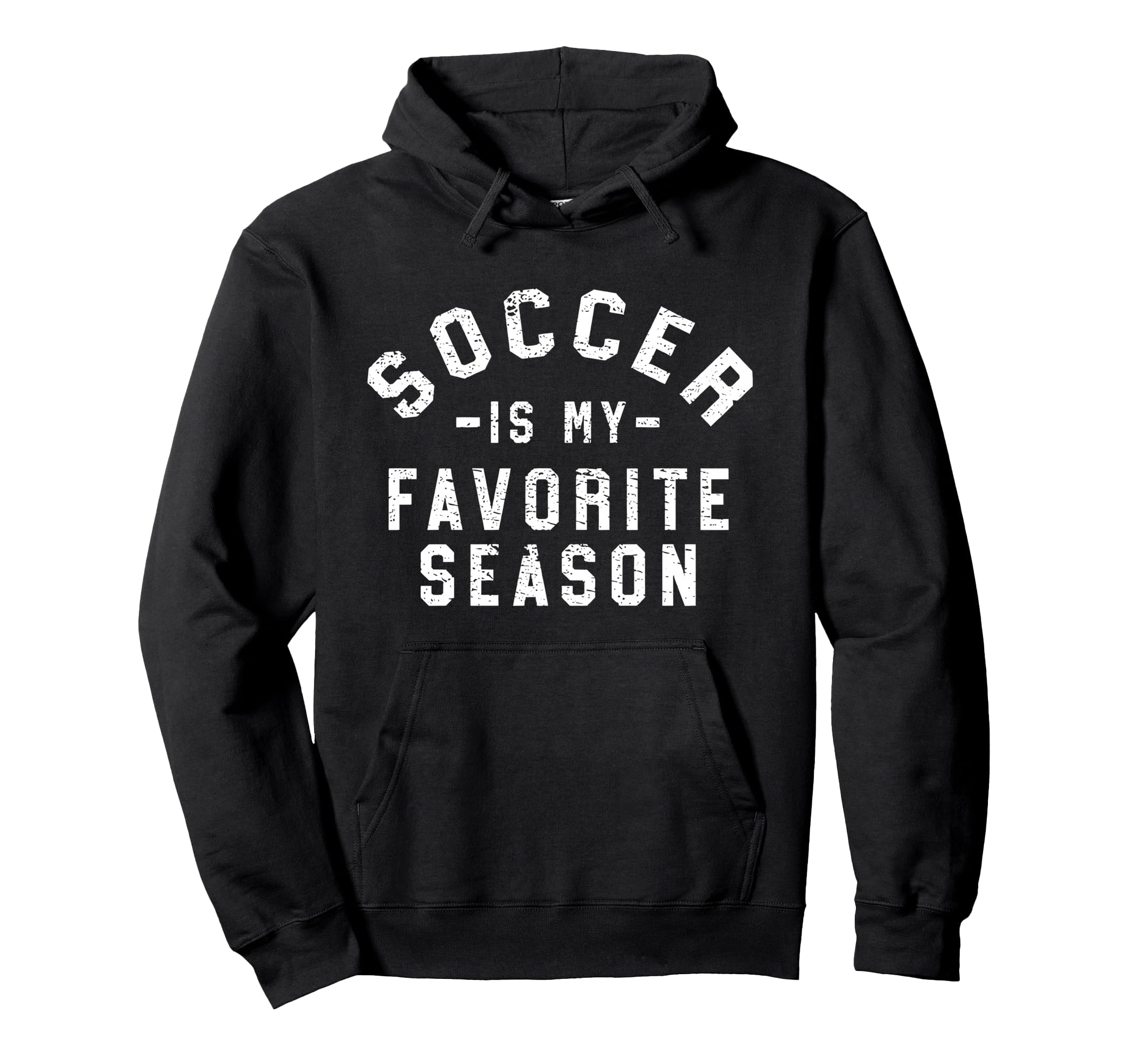 Soccer Is My Favorite Season Hoodie - Fun Novelty Design Unisex