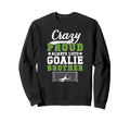 Crazy Proud Soccer Goalie Brother Sweatshirt - Trendy Graphic Unisex