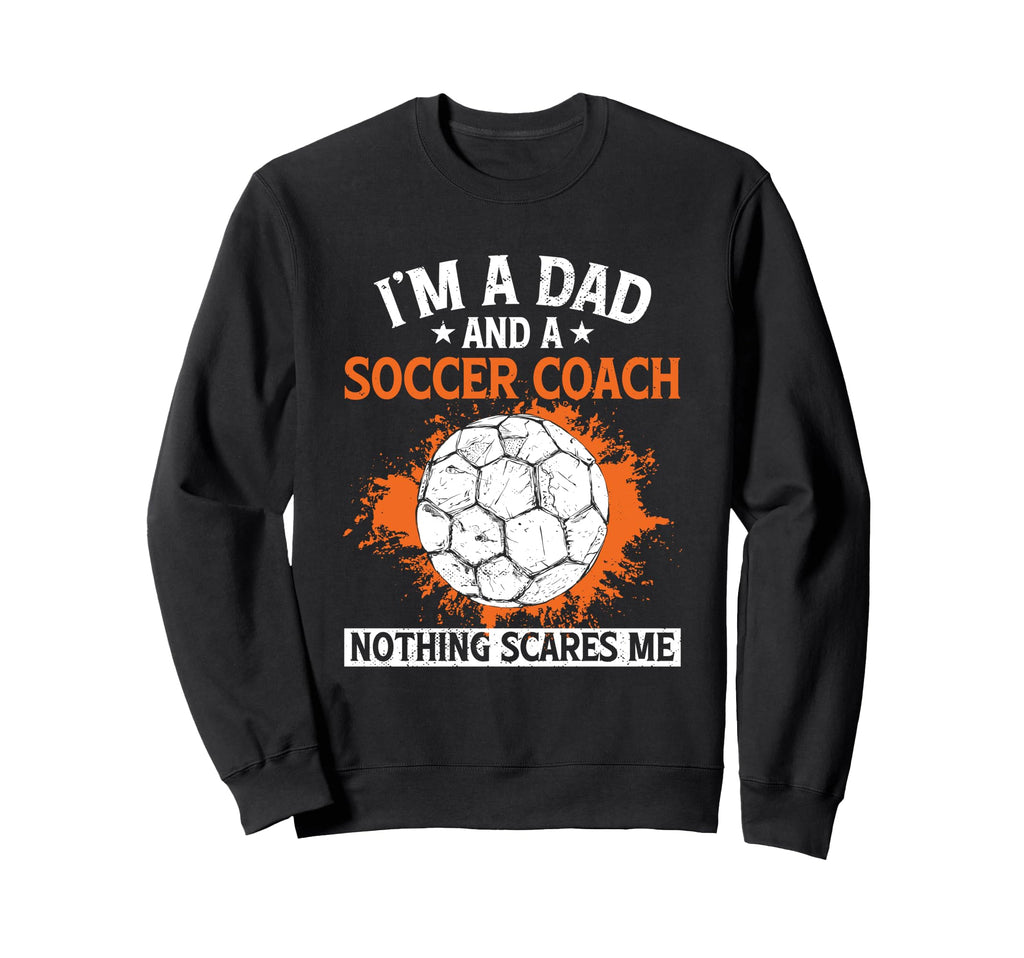 Coaching Soccer Dad Coach Soccer Sweatshirt - Novelty Apparel Men Women