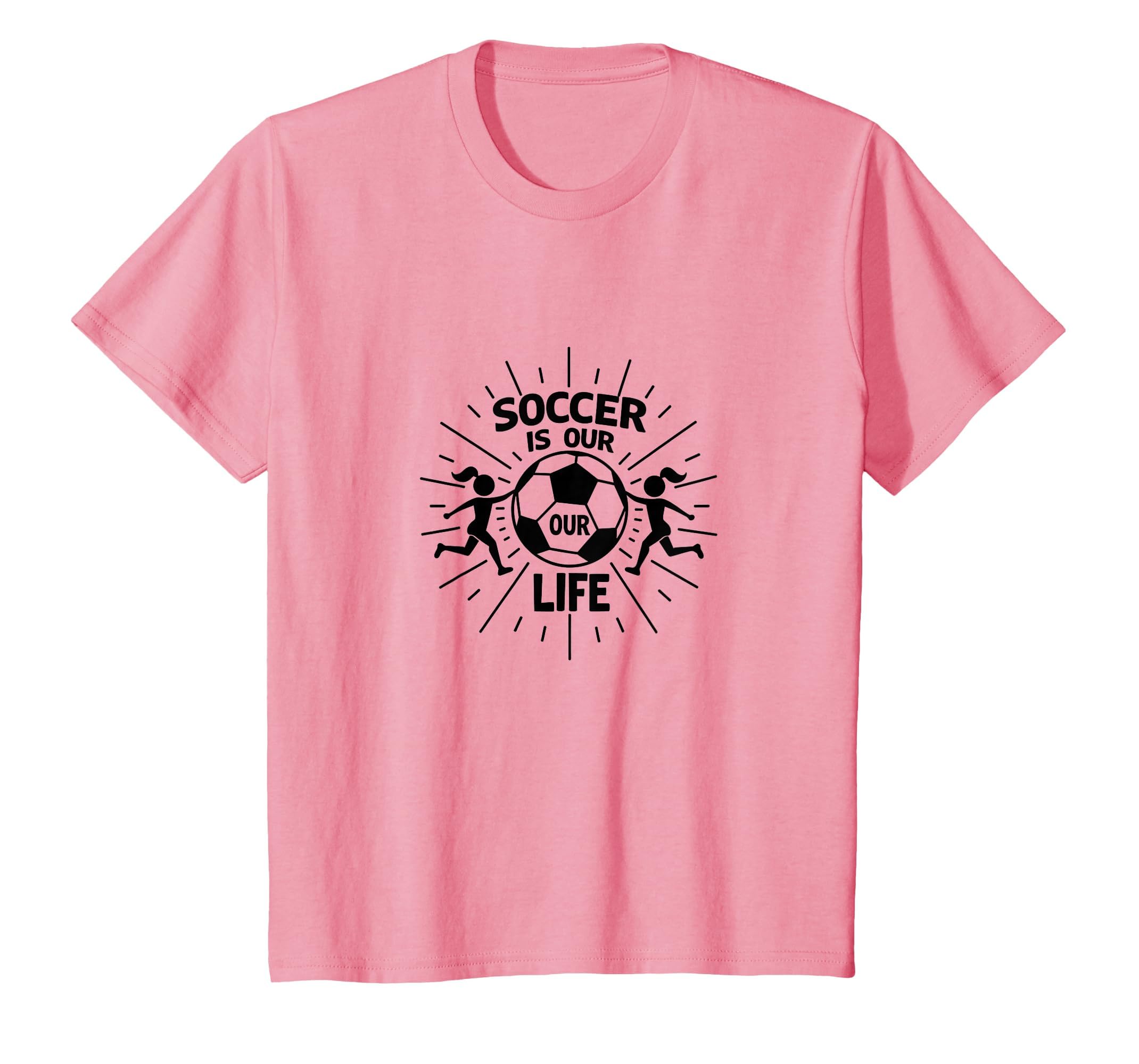 Soccer Is Our Life Soccer Sister T-Shirt - Fun Novelty Design Unisex
