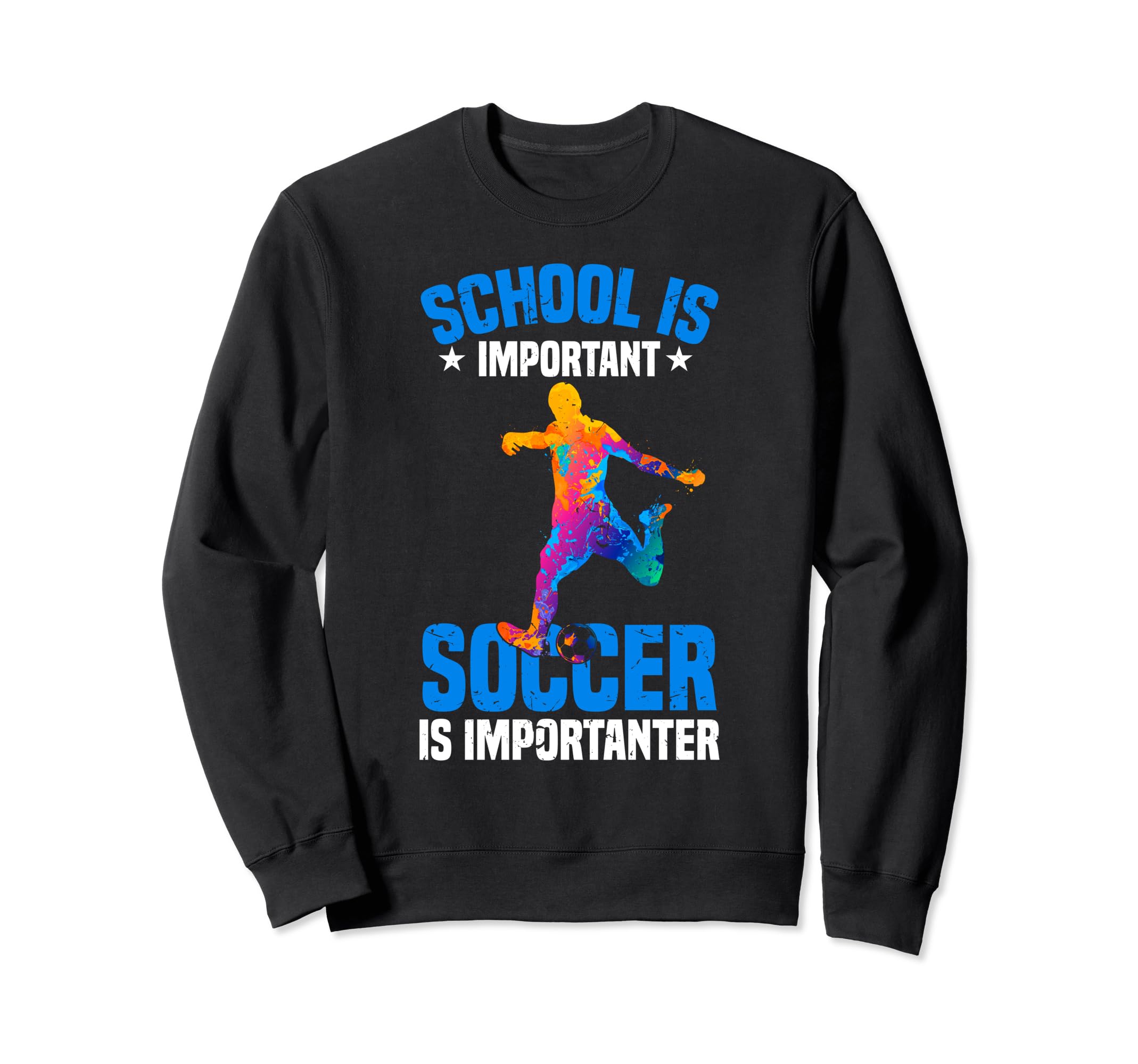Funny School Is Important Soccer Is Sweatshirt - Trendy Graphic Unisex
