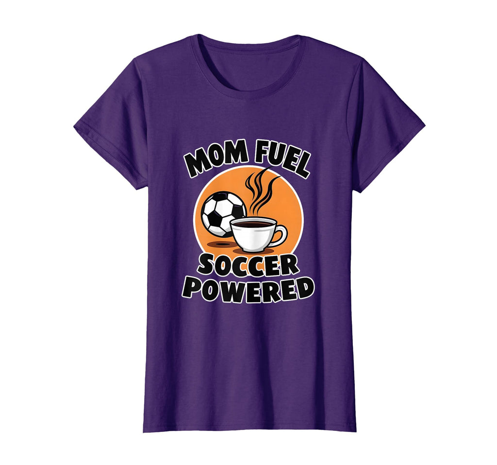 Mom Fuel Soccer Powered T-Shirt - Custom Art Print Unisex