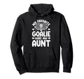 Proud Ice Hockey Goalie Aunt Hockey Keeper Hoodie - Novelty Apparel Unisex