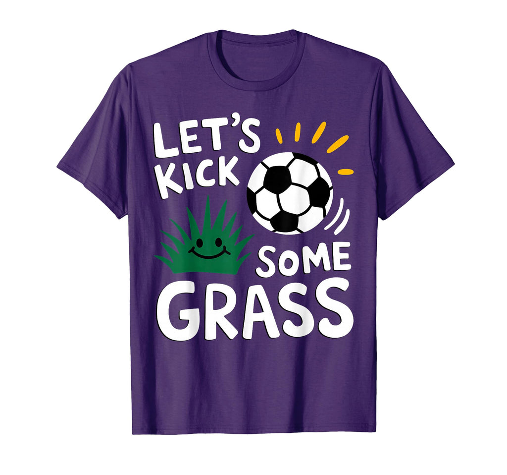 Funny Soccer Player Lets Kick Some Grass T-Shirt - Trendy Graphic Unisex