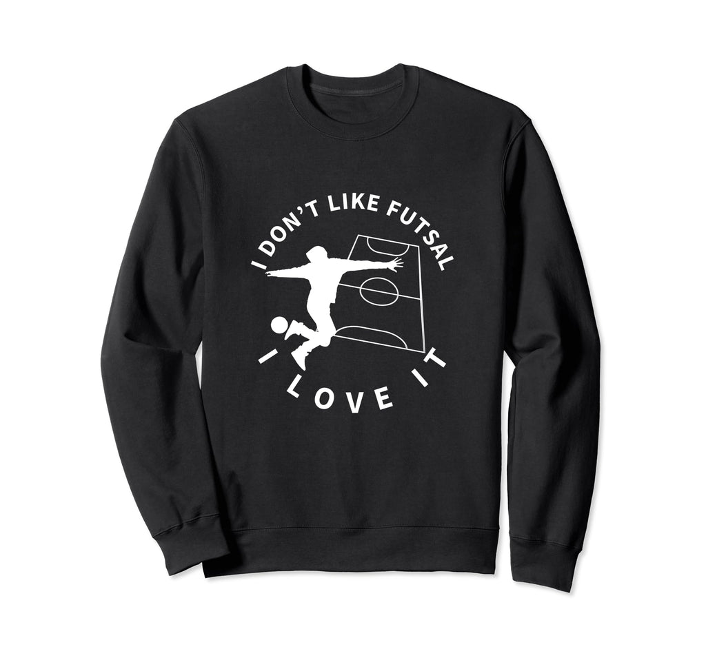 I Love Futsal Funny Futsal Player Sweatshirt - Minimalist Print for Adults
